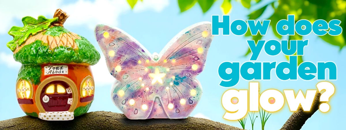 Banner with glowing butterfly and toadstool house bisque designs under the text "How does your garden glow?"